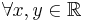 \forall x,y\in {\mathbb  {R}}