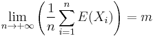 \lim _{{n\to +\infty }}\left({\frac  {1}{n}}\sum _{{i=1}}^{{n}}E(X_{i})\right)=m