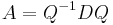 A=Q^{{-1}}DQ