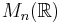 M_{n}({\mathbb  {R}})